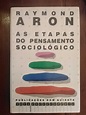 Raymond Aron - As etapas do pensamento sociológico Arroios • OLX Portugal