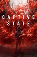 Captive State (2019) - Posters — The Movie Database (TMDB)