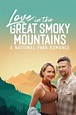 Where to stream Love in the Great Smoky Mountains: A National Park ...