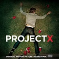 Project X (Original Motion Picture Soundtrack) [Deluxe Edition]” álbum ...