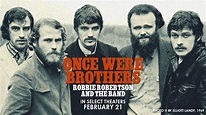 Once Were Brothers: Robbie Robertson and The Band - Official Trailer ...