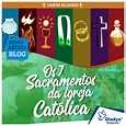 Os 7 Sacramentos da Igreja Católica - Gladys Artigos Religiosos Católicos