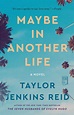 Maybe in Another Life | Book by Taylor Jenkins Reid | Official ...
