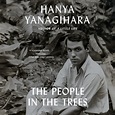 The People in the Trees by Hanya Yanagihara | Penguin Random House Audio