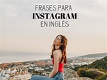 110 Frases para INSTAGRAM en INGLÉS 2023 - ¡Traducidas al ESPAÑOL!