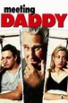 ‎Meeting Daddy (2005) directed by Peter Gould • Reviews, film + cast ...