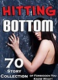 Hitting Bottom… 70 Story Collection of Forbidden You Know What! by ...