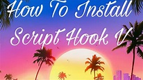 How To Install Script Hook V and Script Hook V NET - YouTube