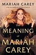 The Meaning of Mariah Carey by Mariah Carey | Check Out Mariah Carey's ...