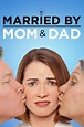 Married by Mom & Dad - Rotten Tomatoes