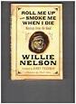 Roll Me Up and Smoke Me when I Die: Musings from the Road by Nelson ...