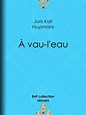 À vau-l'eau - ebook (ePub) - Joris Karl Huysmans - Achat ebook | fnac