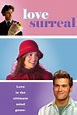 ‎Love Surreal (2015) directed by Ryan Little • Reviews, film + cast ...