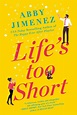 Life's Too Short by Abby Jimenez | Best New Romance Books of April 2021 ...