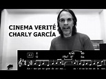 CANCIONES AL ESCÁNER 1 / CINEMA VERITÉ (Letra y música: Charly García ...