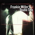 Frankie MillerS Double Take, Frankie Miller | CD (album) | Muziek | bol.com