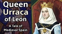 Queen Urraca of León-Castile - A Tale of Medieval Spain - YouTube