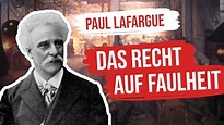 Paul Lafargue - Das Recht auf Faulheit - YouTube