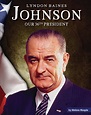 Lyndon Baines Johnson: Our 36th President - The Child's World