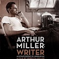 Arthur Miller: Writer | Writer, Rebecca miller, Hbo documentaries