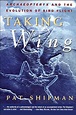 Taking Wing: Archaeopteryx and the Evolution of Bird Flight by Shipman ...
