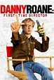 Danny Roane: First Time Director (2006) — The Movie Database (TMDB)