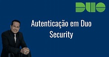 DUO SECURITY AUTENTICAÇÃO | Genuimentor 🔰