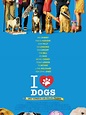 I Love Dogs - Película 2018 - SensaCine.com