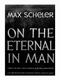 Max Scheler On The Eternal in Man | PDF