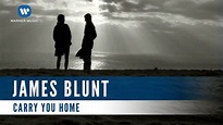 James Blunt - Carry you Home (Official Music Video) - YouTube