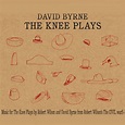 David Byrne - The Knee Plays | Rhino