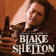 ‎Loaded: The Best of Blake Shelton by Blake Shelton on Apple Music