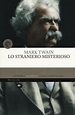 Lo straniero misterioso - Mark Twain - Libro - Mattioli 1885 - Classici ...