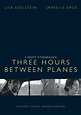 Three Hours Between Planes - película: Ver online