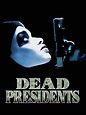 Dead Presidents - Where to Watch and Stream - TV Guide