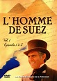 L'Homme de Suez - Vol. 1 : bande annonce du film, séances, streaming ...