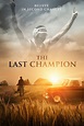 The Last Champion - Film 2017 - AlloCiné
