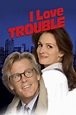 I Love Trouble (1994) - Posters — The Movie Database (TMDB)