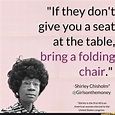 "If they don't give you a seat at the table, bring a folding chair ...