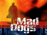 Mad Dogs (2002) - Rotten Tomatoes