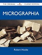 Micrographia - The Original Classic Edition by Hooke Robert | eBook ...
