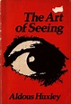 The Art of Seeing - Aldous Huxley - 1975 - Vintage Book | Occult books ...
