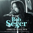 Bob Seger – Ebbets Field 1974 (2022) - New Album Releases