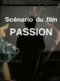 Scénario du film Passion - Court Métrage - AlloCiné