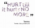 Hurt Till It Hurts No More - DesiComments.com