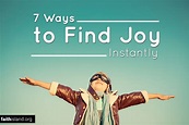 7 Ways to Find Joy Instantly | Faith Island
