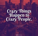 25+ Crazy People Quotes - QUOTEISH