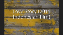Love Story (2011 Indonesian film) - YouTube