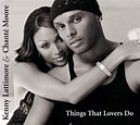 Things That Lovers Do - Kenny Lattimore,Chanté Moore | Songs, Reviews ...