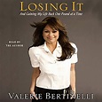 Losing It - and Gaining My Life Back, One Pound at a Time (Hörbuch ...
